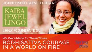2026 Lenz Foundation Distinguished Guest Lecture: Kaira Jewel Lingo — We Were Made For These Times
