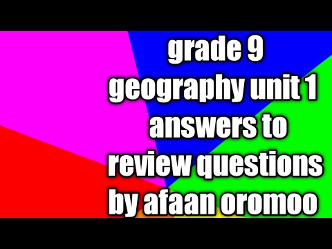 Grade 9 Geography Unit 1 Answers To Review Questions By Afaan Oromoo
