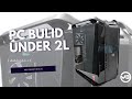 Pc bulid under 2L