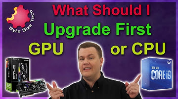 What Should I Upgrade First  - CPU or GPU?