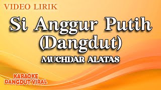 Muchsin Alatas - Si Anggur Putih Dangdut ( video lirik)