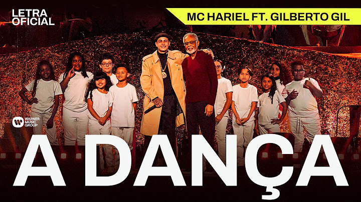 A Dança - MC Hariel ft. Gilberto Gil
