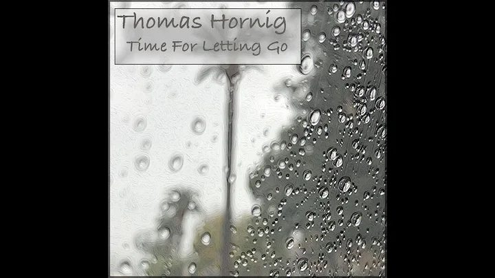 Thomas Hornig - Time For Letting Go