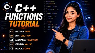 C++ Functions Tutorial | Return Type, Int Function, Maximum Function, Pass by Value & Block Scope