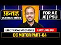 L-09 | DC Motor Part-04 | Electrical Machines | Fateh Question Series for AE | JE | PSU
