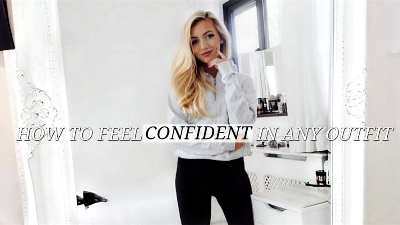 Outfit confidence (how to get it and how to feel good in what you