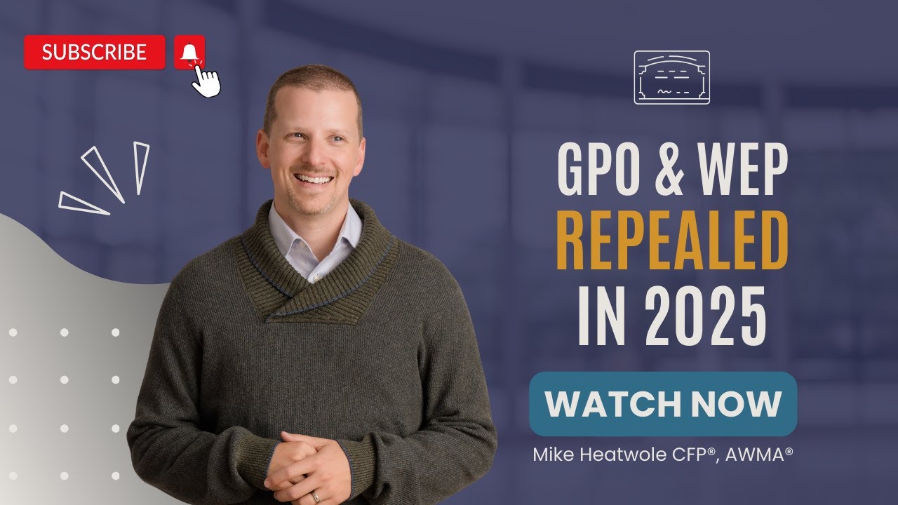 GPO & WEP Repealed in 2025!