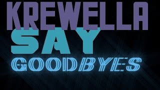 【Lyrics】Krewella - Say Goodbye