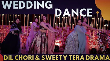 DIL CHORI SADA & SWEETY TERA DRAMA | WEDDING DANCE | CHOREOGRAPHED BY REYANSH & SHIVANI