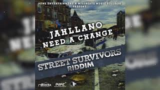 Jahllano- Need a Change {Street Survivors Riddim} 2019 Uncensored chords