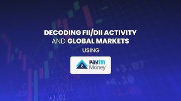 Decoding FII/DII Activity and Global Markets