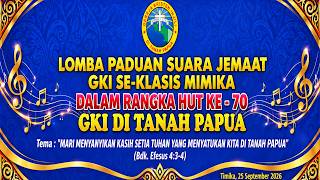 🔴 LIVE | LOMBA PADUAN SUARA JEMAAT GKI SE-KLASIS MIMIKA