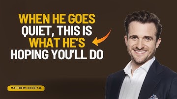 When He Goes Quiet, This Is What He’s Hoping You’ll Do | Matthew Hussey