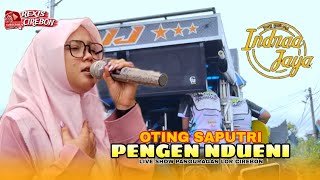 PENGEN NDUENI - OTING SAPUTRI - SINGA DANGDUT INDRAA JAYA - SHOW - PANGURAGAN CIREBON