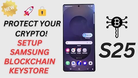 🔥 How to Setup Samsung Blockchain Keystore on Galaxy S25/S25+/Ultra | Easy & Secure Guide 🔒