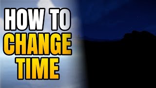 How To Change Time In Rust | Admin Commands To Change The Time Of Day