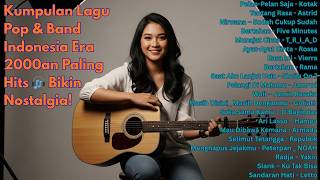 Kumpulan Lagu Pop & Band Indonesia Era 2000an Paling Hits 🎧 Bikin Nostalgia!