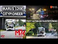 ☆ IKARUS 120e &quot;CityPioneer&quot; ☆ MPK Kraśnik 2022 ☆ Testy autobusu elektrycznego klasy MAXI ☆ [FZ]