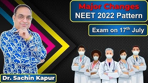 Major Changes in NEET 2022 Pattern | Application Form Out | Exam on 17th July | Dr Sachin Kapur
