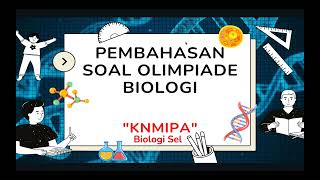 Pembahasan Soal Olimpiade Biologi - Biologi Sel