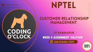 Customer Relationship Management Week 4 QUIZ Solution July-October 2025 IIT Kharagpur