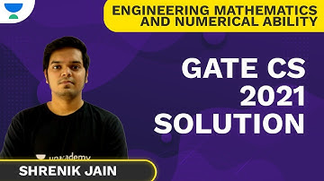 GATE CS 2021 Solution | Engineering Mathematics and Numerical Ability | Shrenik Jain