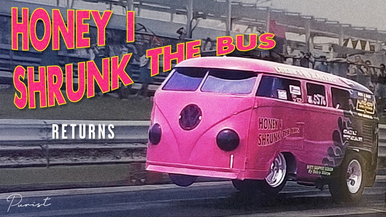 2005トレジャーハント VW Drag-Bus A 1980s Drag Bus Returns After 30 Years | Honey I Shrunk the Bus