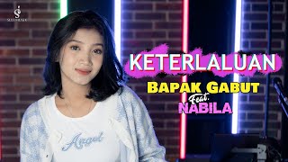 THE POTTER - KETERLALUAN | COVER BAPAK GABUT feat NABILA