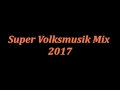 Super Volksmusik Mix 2017