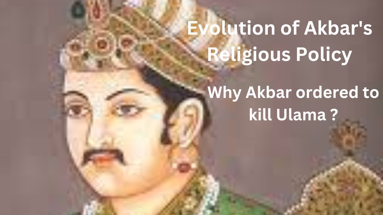 EVOLUTION OF AKBAR RELIGIOUS POLICY MEDIEVAL HISTOY BY ANKUSH SIR evolution-of-akbar-religious-policy-medieval-histoy-by-ankush-sir