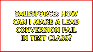 Salesforce: How can i make a lead conversion fail in test class?