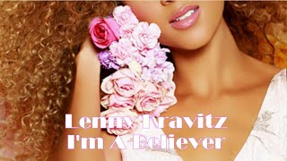 Lenny Kravitz - I&#39;m A Believer