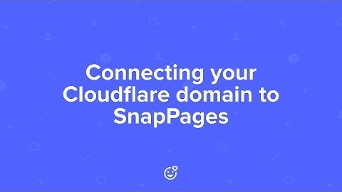 Connecting Cloudflare to SnapPages