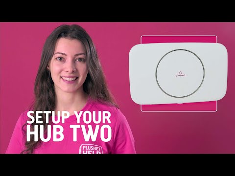 Setting up your Hub Two - Plusnet Help