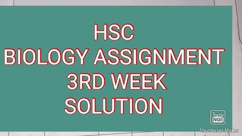 HSC BIOLOGY ASSIGNMENT 3RD WEEK SOLUTION!