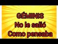 GÉMINIS  ESTA VEZ NO LE SALIO COMO PENSO🤔🤔🤔#amor #geminis #horoscopo