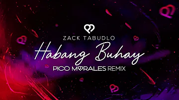 Zack Tabudlo - Habang Buhay (Pico Morales Remix)