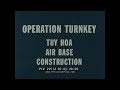 U.S. AIR BASE TUY HOA CONSTRUCTION 1967 VIETNAM WAR FILM "OPERATION TURNKEY" 29514