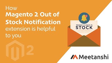 Magento 2 Out of Stock Notification by  Meetanshi