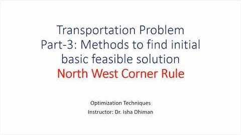 Transportation Problem- Part 3- North West Corner Rule