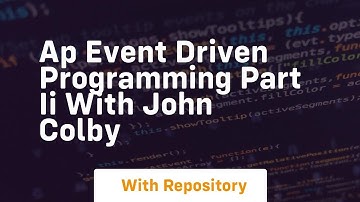 ap event driven programming part ii with john colby