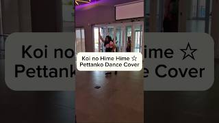 Koi No Hime Hime  Pettanko Dance Cover By pitachan99