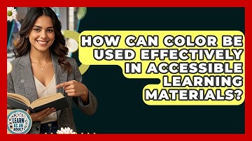 How Can Color Be Used Effectively In Accessible Learning Materials? - Learn As An Adult