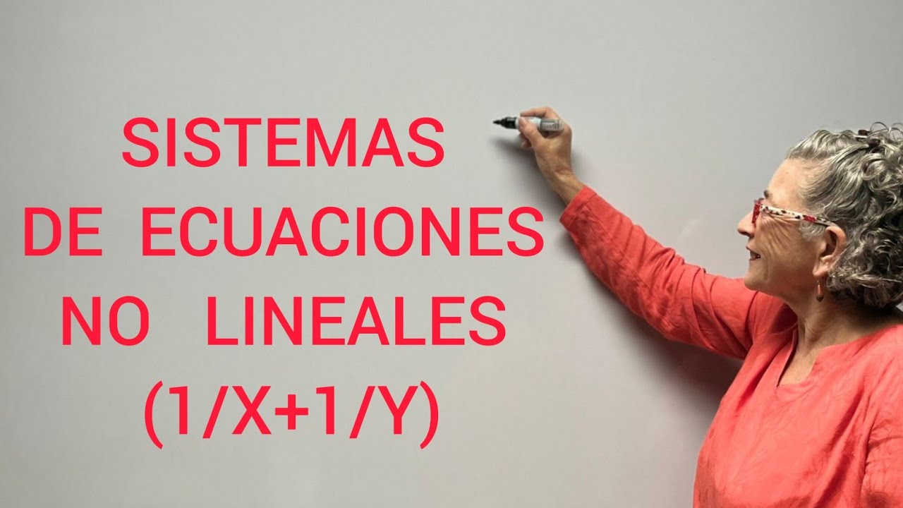 SISTEMAS DE ECUACIONES NO LINEALES (1/X+1/Y) - YouTube