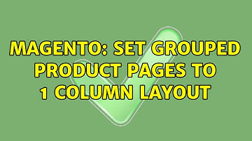 Magento: Set Grouped Product Pages to 1 Column layout