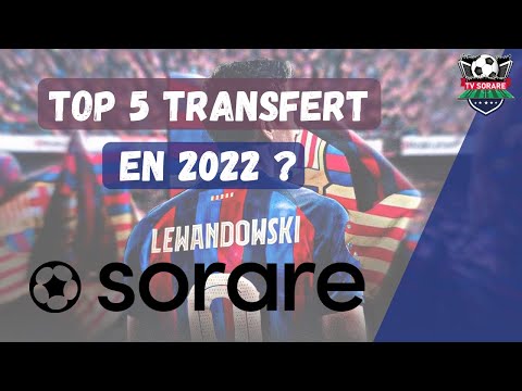 Sorare : Top 5 transfert 2022