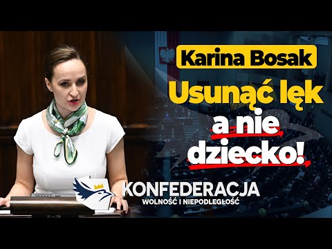 Karina Bosak: Jesteśmy po to, by usuwać Jej lęk, a nie Jej dziecko!