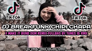 Download Lagu DJ CHIPI CHIPI CHAPA CHAPA X MAKE IT BUND DEM||DJ VIRAL TIKTOK FULLBASS TERBARU 2024 BY TUNES ID RMX MP3