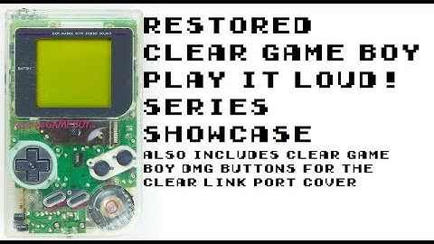 Restored Game Boy Play it Loud! Clear Showcase