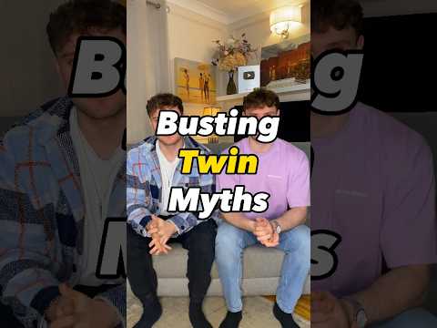 BUSTING TWIN MYTHS